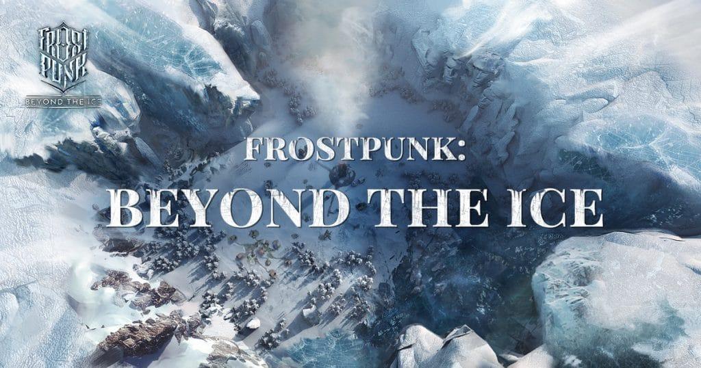 Frostpunk เวอร์ชั่นมือถือ! Com2uS เตรียมเปิดตัว  Frostpunk: Beyond the Ice เกมดังขวัญใจสาย Survival สร้างเมือง!